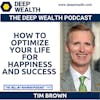 Remarkably Successful Tim Brown On How To Optimize Your Life For Happiness And Success (#167)