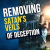 Christian Activation: Removing Veils of Deception, 2 Corinthians 3:18