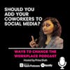 73. Should you add your colleagues to social media? with Prina Shah