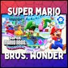 Super Mario Bros. Wonder - Featuring Joe Sommer (and Special Guest)