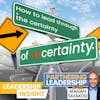 How to lead through the certainty of uncertainty | Mahan Tavakoli Partnering Leadership Insight