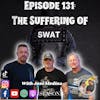 Episode 131:  The Suffering of SWAT with Jose Medina