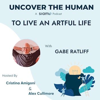 To Live an Artful Life with Gabe Ratliff