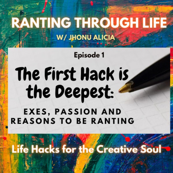 The First Hack is the Deepest: Exes, Passion and Reasons to be Ranting