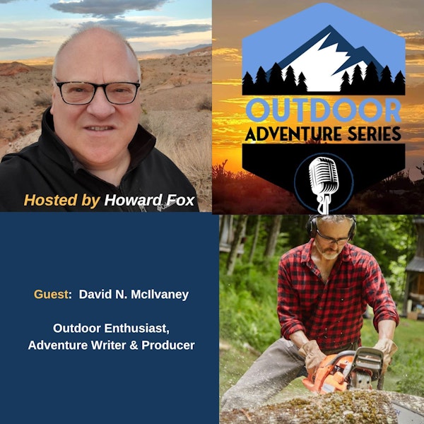 David N. McIlvaney, Outdoor Enthusiast, Adventure Writer & Producer