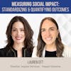 Measuring Social Impact: Standardizing and Quantifying Outcomes ft. Lauren Ott (Impact Genome)