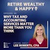Ep46: Why Tax and Accounting Services Matter More Than You Think with Lee Roberts, CPA