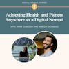 NomadStrong: Achieving Health and Fitness Anywhere as a Digital Nomad