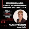 Transforming Your Podcast with the Power of Personal Style and Color w/ Patsy Sanders