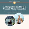 A Glimpse into the Life of a Nomadic Music Transcriber