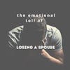 The Emotional Toll of Losing a Spouse