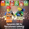 Dynamics 365 for Recruitment Industry with Chris Kendrick, Mercury xRM
