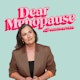 Dear Menopause