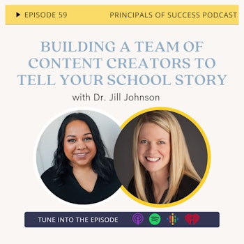 59: Building a Team of Content Creators to Tell Your School Story with Dr. Jill Johnson