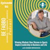90: Winning Mindset: How Women in Sports Inspire Leadership in Business and Life