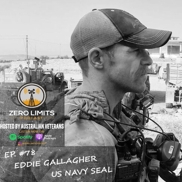 Ep. 78 Eddie Gallagher Former US Navy Corpsman, Marine Scout Sniper and Navy SEAL