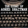 The Story of Agnes Braitman - Episode Two