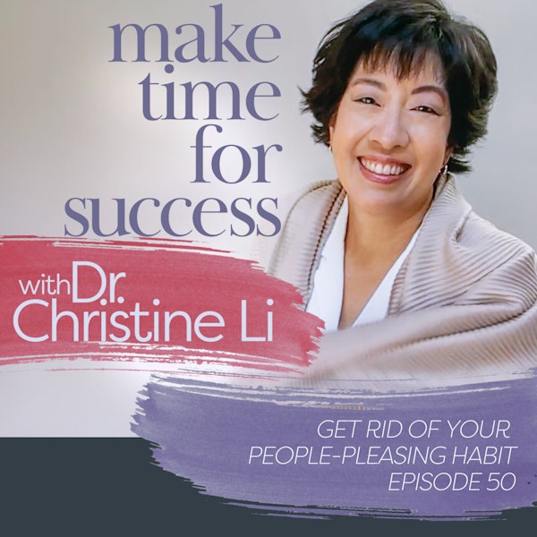 Get Rid of Your People-Pleasing Habit with Dr. Christine Li