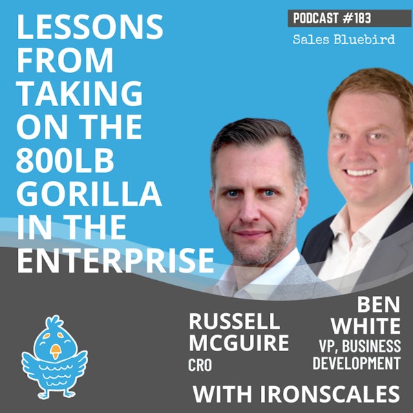 183: How to take on the 800lb gorilla with Russell McGuire and Ben White from Ironscales