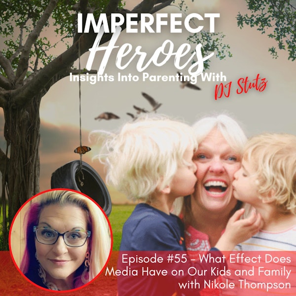 Episode 55: What Effect Does Media Have on Our Kids and Family with Nikole Thompson
