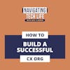 12: How to Build a Successful CX Org with Farzad Khosravi
