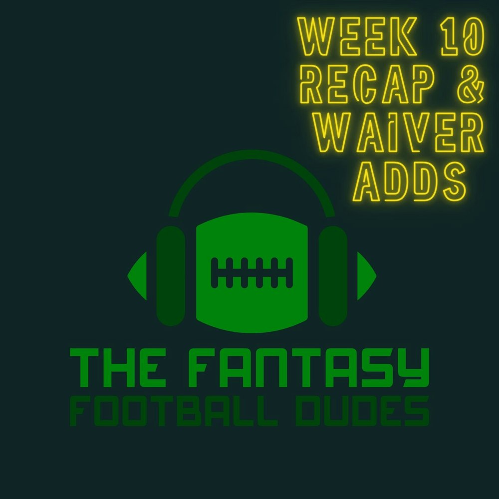 Week 10 recap & Waivers