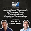261: How to Save Thousands in Turnover Costs Through Great Employee Onboarding - with Harris Fanaroff