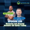 239. Mastering Self-Directed Accounts and Option Trading with Dan Passarelli