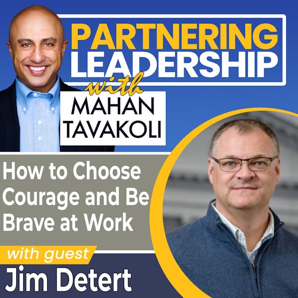 161 How to Choose Courage and Be Brave at Work with University of Virginia Darden School of Business Professor Jim Detert | Greater Washington DC DMV Changemaker