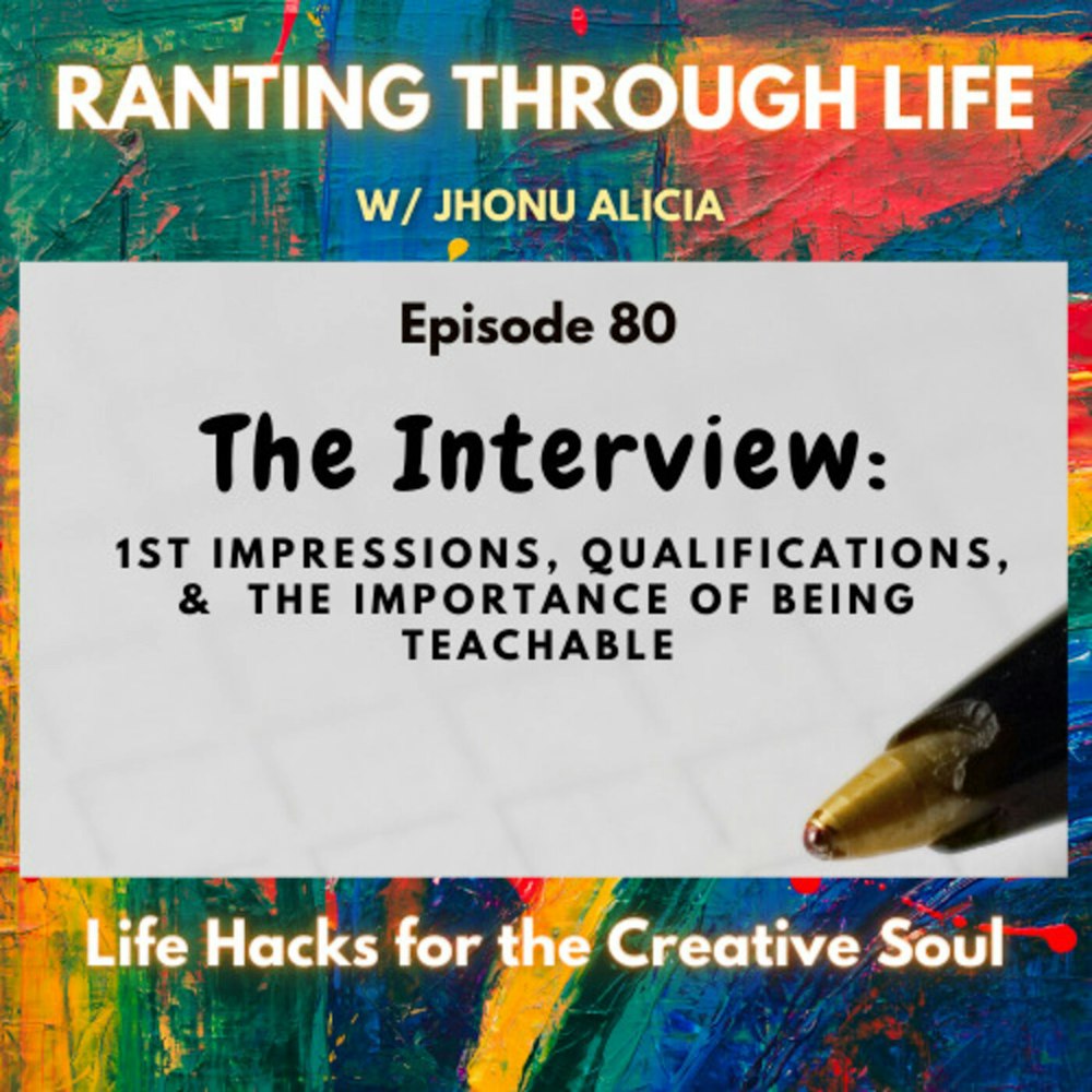 The Interview:  First Impressions Qualifications & the Importance of Being Teachable