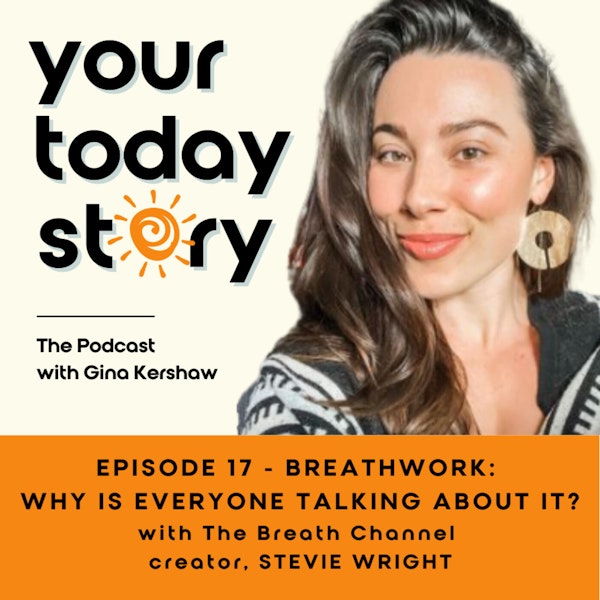 Episode 17: How Breathwork Can Help You Live A Better Life (with guest Stevie Wright)