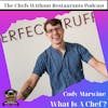 What is a Chef with Cody Marwine of The Perfect Truffle
