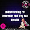 Understanding Pet Insurance and Why You Need It
