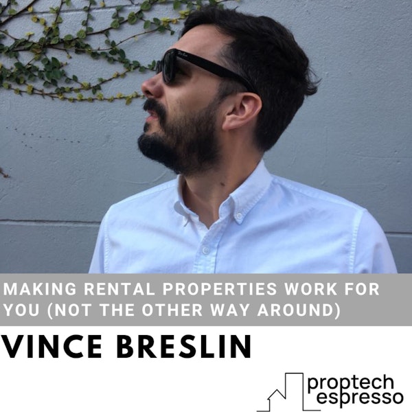 Vince Breslin - Making Rental Properties Work For You (not the other way around)