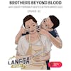LSP 30: Brothers Beyond Blood