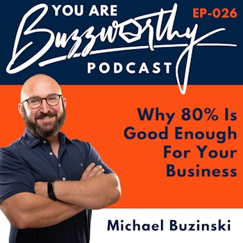 Why 80% Is Good Enough For Your Business