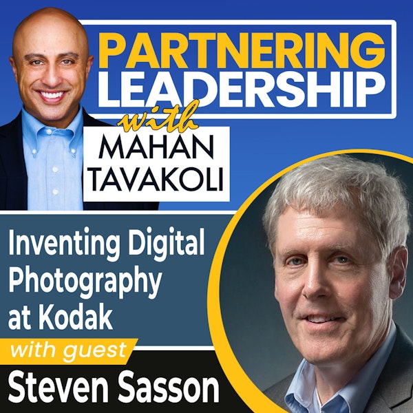 Inventing Digital Photography at Kodak with Steven Sasson | Partnering Leadership Global Thought Leader