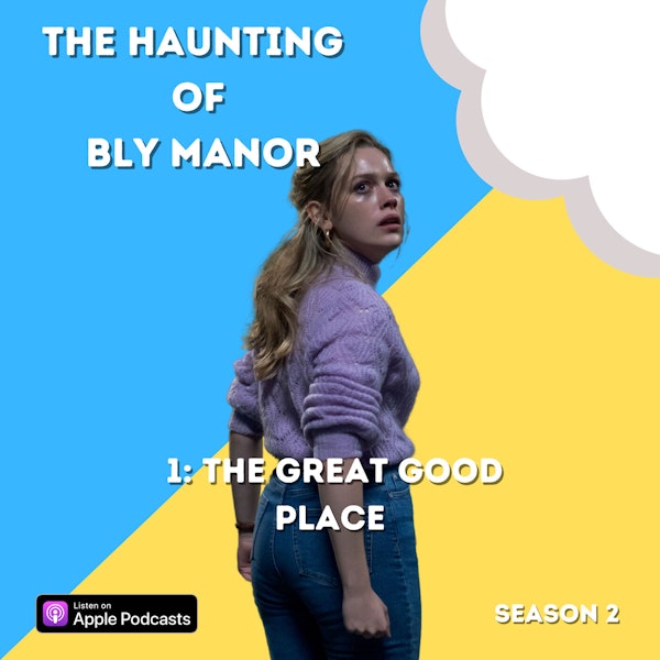 The Haunting of Bly Manor 1: The Great Good Place