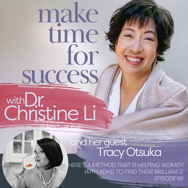 Here's a Method That is Helping Women with ADHD to Find Their Brilliance with Tracy Otsuka