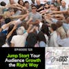 Jump Start Your Audience Growth the Right Way