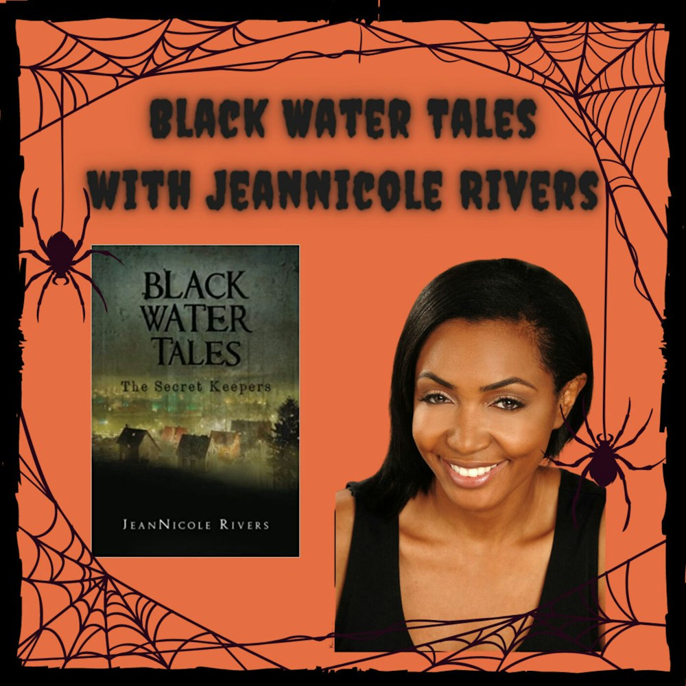 Black Water Tales with JeanNicole Rivers