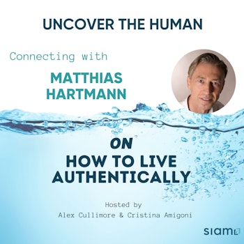Connecting with Matthias Hartmann on Living Authentically