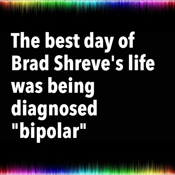 The best day of Brad Shreve's life was being diagnosed 