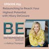How to Relaunch in Business to Reach Your Highest Potential with Hilary DeCesare