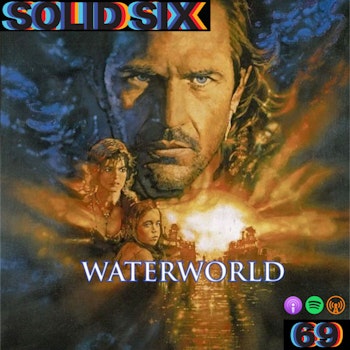 Episode 69: Waterworld