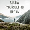 Allow yourself to dream 141
