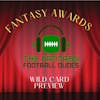 Wild Card Preview & Fantasy Awards Show
