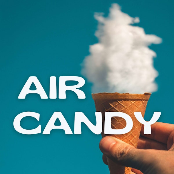 Air Candy | Season 1.5 Trailer