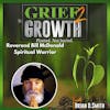 Reverend Bill McDonald- Spiritual Warrior- Ep. 21