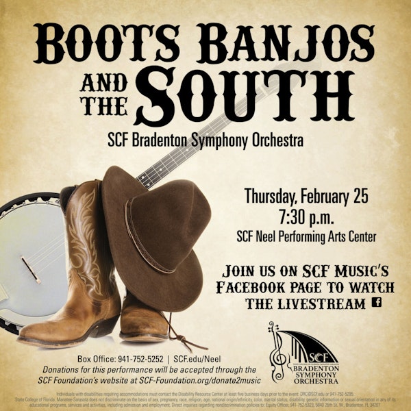 Boots, Banjos & the South-Presented by the SCF Bradenton Symphony Orchestra, Thursday, February 25, 7:30 p.m.-Facebook Livestream